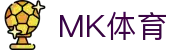 MK(体育科技有限公司)体育·官方网站